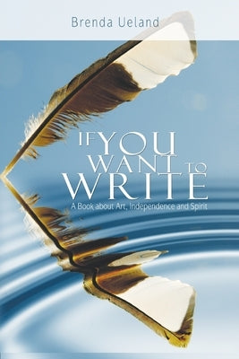 If You Want to Write: A Book about Art, Independence and Spirit Paperback www.bnpublishing.com