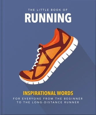 The Little Book of Running: For Everyone from the Bigginner to the Long-Distance Runner by Hippo, Orange