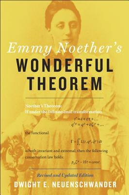 Emmy Noether's Wonderful Theorem Paperback Johns Hopkins University Press
