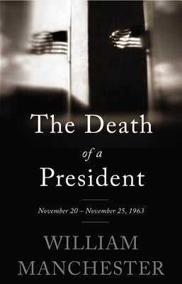 The Death of a President: November 20 - November 25, 1963 Paperback Back Bay Books