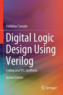 Digital Logic Design Using Verilog: Coding and Rtl Synthesis Paperback Springer