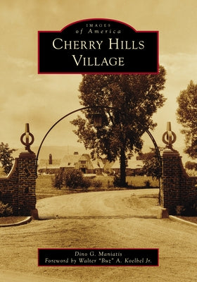 Cherry Hills Village Paperback Arcadia Publishing (SC)