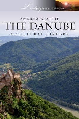 The Danube: A Cultural History Paperback Oxford University Press, USA