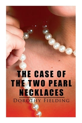 The Case of the Two Pearl Necklaces: A Murder Mystery Paperback E-Artnow