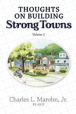 Paperback of Thoughts on Building Strong Towns, Volume 1, with a plain cover and title text visible.