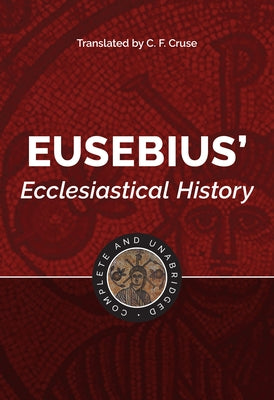 Eusebius: Complete and Unabridged by Cruse, C. F.