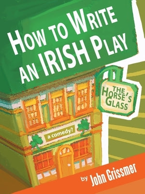 How to Write an Irish Play Paperback Authorhouse
