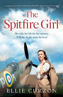 The Spitfire Girl: A gripping and totally heartbreaking World War Two historical fiction saga Paperback Bookouture