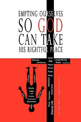 Empting Ourselves So God Can Take His Rightful Place Paperback Xlibris