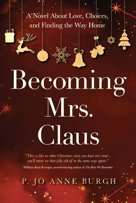 Becoming Mrs. Claus: A Novel About Love, Choices, and Finding the Way Home Paperback Tuxedo Cat Press