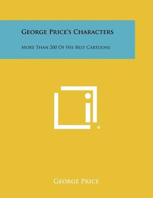 George Price's Characters: More Than 200 of His Best Cartoons Paperback Literary Licensing, LLC