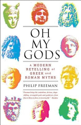 Oh My Gods: A Modern Retelling of Greek and Roman Myths Simon & Schuster