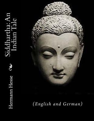 Siddhartha: An Indian Tale: (English and German) Paperback Createspace Independent Publishing Platform