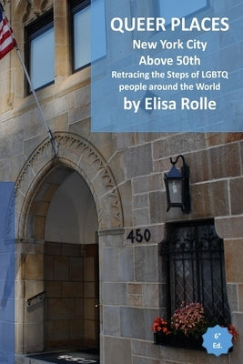 Queer Places: New York City (above 50th): Retracing the steps of LGBTQ people around the world Paperback Blurb