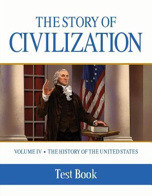 The Story of Civilization: Vol. 4 - The History of the United States One Nation Under God Paperback Tan Books