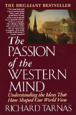 Passion of the Western Mind: Understanding the Ideas That Have Shaped Our World View Ballantine Books