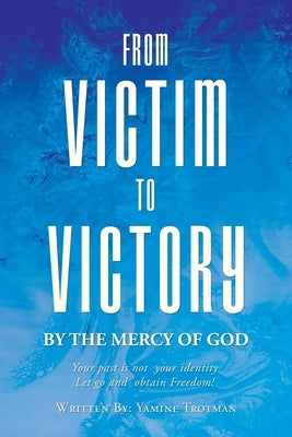From Victim To Victory Paperback Trinity Hills Publishing