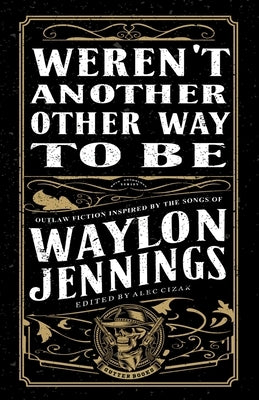Weren't Another Other Way to Be Paperback Gutter Books