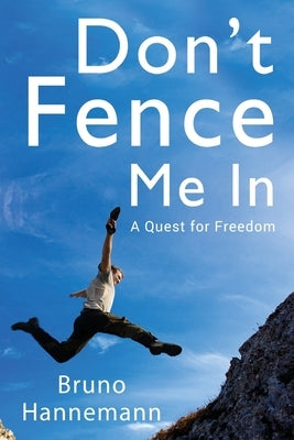 Don't Fence Me In: A Quest for Freedom Vanguard Press