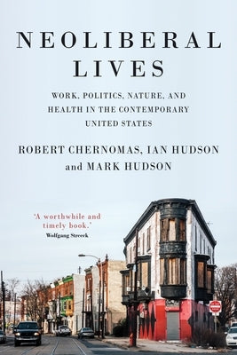 Neoliberal Lives: Work, Politics, Nature, and Health in the Contemporary United States Paperback Manchester University Press