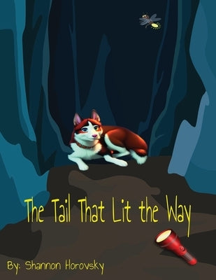 The Tail that Lit the Way Paperback Independently Published