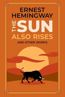 The Sun Also Rises and Other Works Leather Canterbury Classics