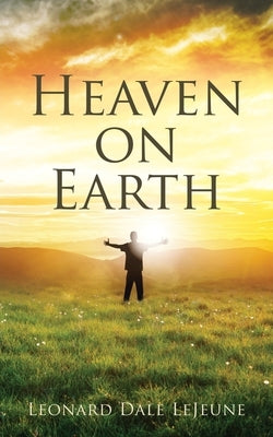 Heaven on Earth Paperback Xulon Press