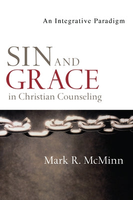Sin and Grace in Christian Counseling: An Integrative Paradigm Paperback IVP Academic