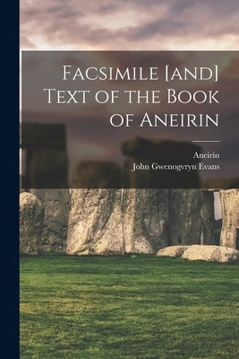 Paperback copy of the Book of Aneirin facsimile and text, published by Legare Street Press, showing the book’s cover and spine.