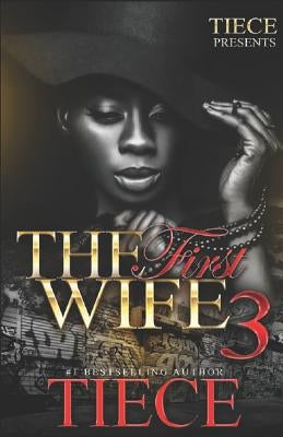 The First Wife 3 Paperback Independently Published