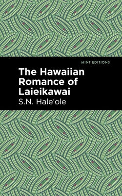 The Hawaiian Romance of Laieikawai Paperback Mint Editions