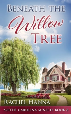 Beneath The Willow Tree Paperback Rachel Hanna