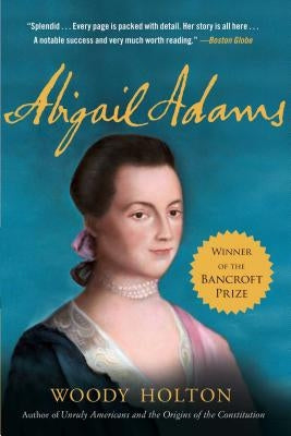 Cover image of "Abigail Adams: A Life" book by Atria Books, featuring a portrait of Abigail Adams on the front cover.
