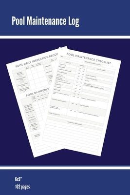 Pool Maintenance Log: Swimming Pool Owners Check List, Cleaning Information, Test Water Tracking, Book, Personal or Business/ Client, Pools Paperback Amy Newton