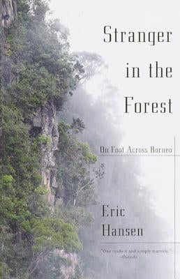Stranger in the Forest: On Foot Across Borneo Paperback Vintage