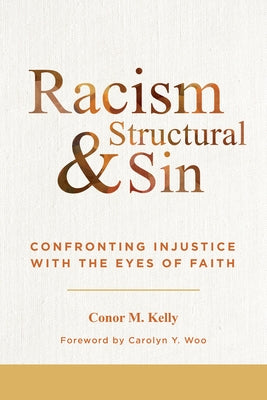 Racism and Structural Sin: Confronting Injustice with the Eyes of Faith Paperback Liturgical Press