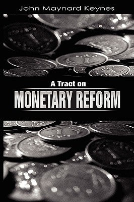 A Tract on Monetary Reform Paperback WWW.Therichestmaninbabylon.Org