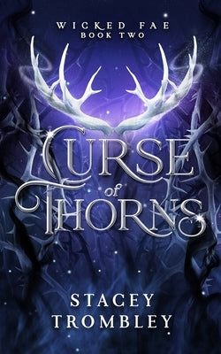 Curse of Thorns Paperback Stacey Trombley