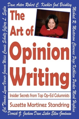 The Art of Opinion Writing: Insider Secrets from Top Op-Ed Columnists Paperback Independently Published