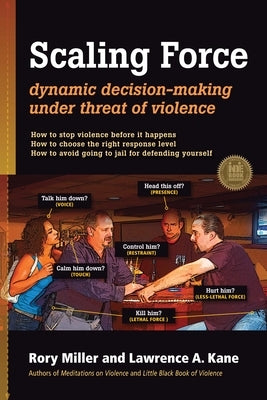 Scaling Force: Dynamic Decision Making Under Threat of Violence Paperback YMAA Publication Center
