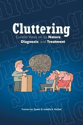 Cluttering: Current Views on its Nature, Diagnosis, and Treatment Paperback iUniverse