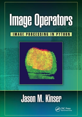 Image Operators: Image Processing in Python Paperback CRC Press