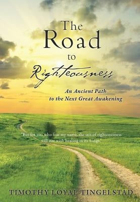 The Road to Righteousness Paperback Xulon Press