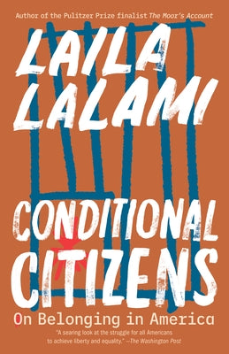 Conditional Citizens: On Belonging in America Paperback Vintage