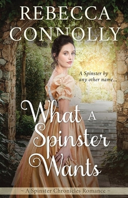 What a Spinster Wants Paperback Phase Publishing