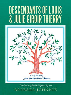 Descendants of Louis & Julie Giroir Thierry Paperback iUniverse