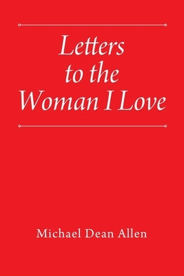 Letters to the Woman I Love Paperback Outskirts Press