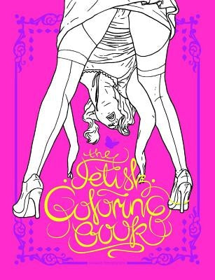 Coloring book titled The Fetish Coloring Book by Last Gasp, featuring black and white illustrations on a white background.