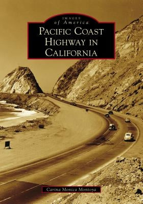 Pacific Coast Highway in California Paperback Arcadia Publishing (SC)