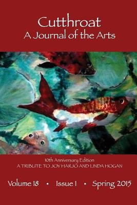 Cutthroat 10th Anniversary a Tribute to Joy Harjo and Linda Hogan Paperback Cutthroat, a Journal of the Arts